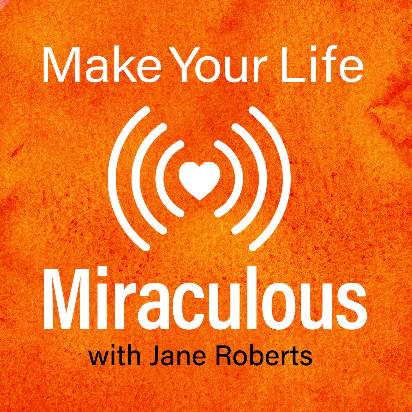 Make Your Life Miraculous Podcast